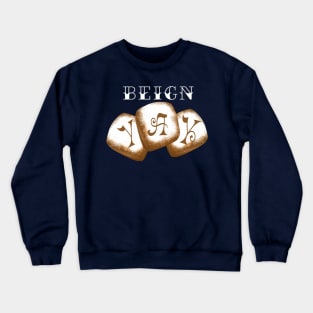 beignYAY Crewneck Sweatshirt